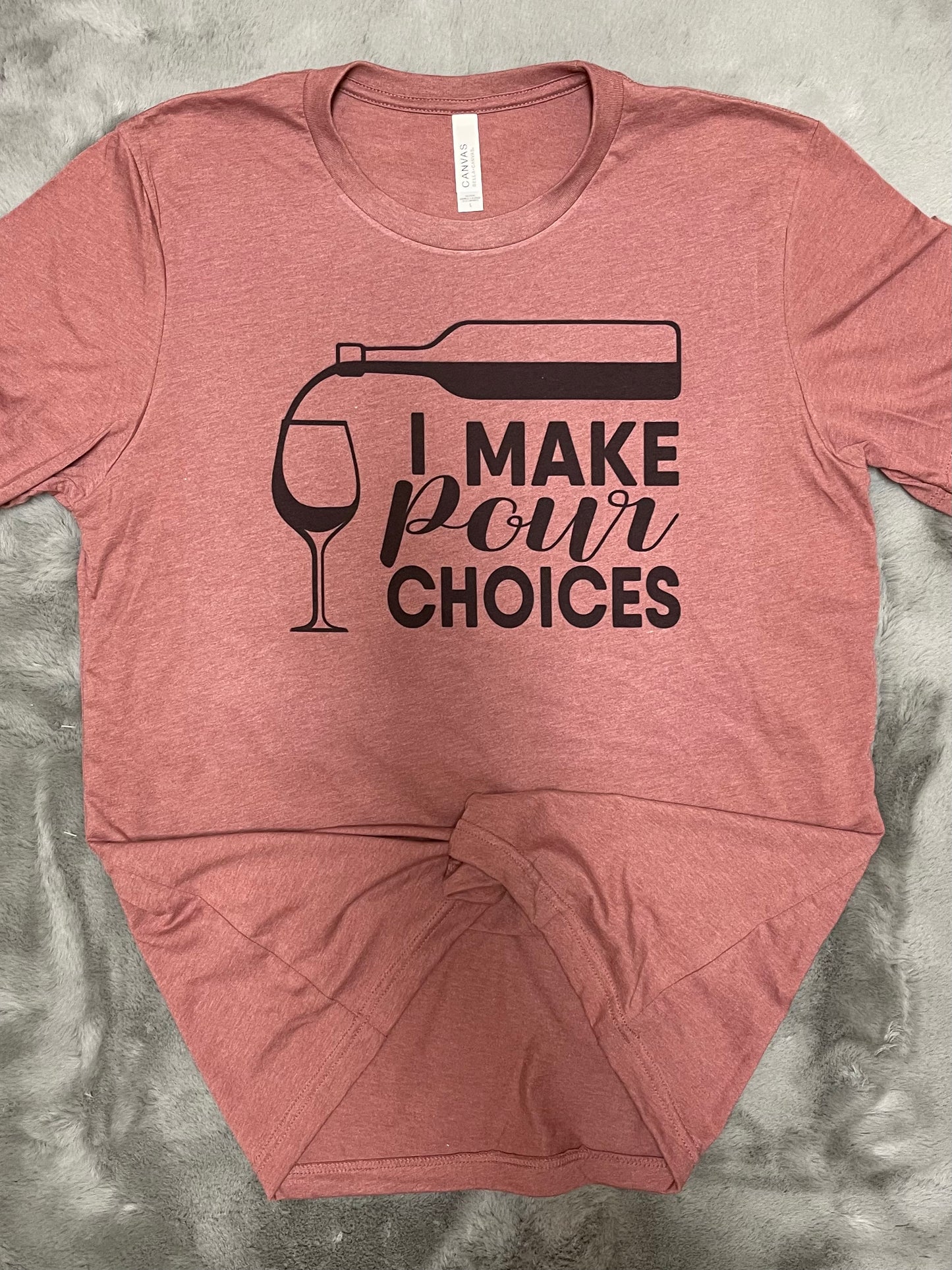 Pour Choices Tee