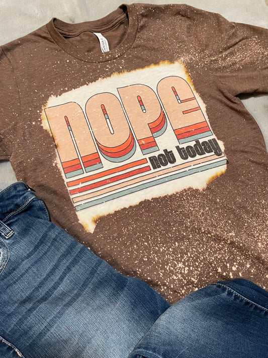 Nope Not Today Tee