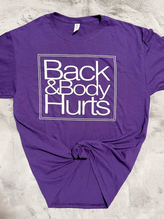 Back Body Hurts Tee